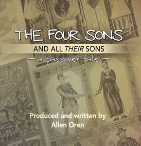 The Four Sons and All Their Sons: A Passover Tale